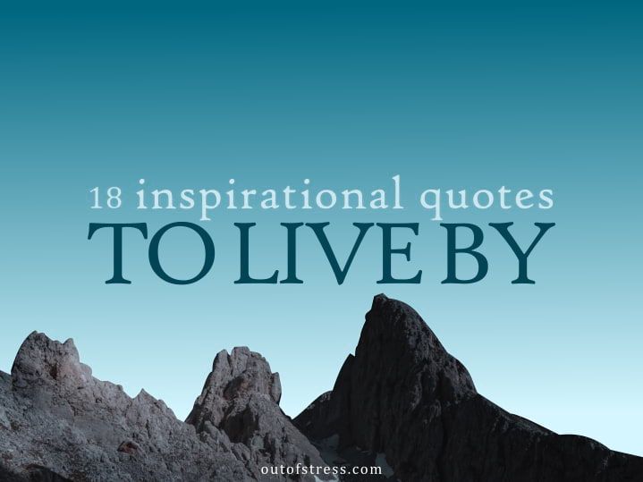 48 Inspirational Quotes To Live By