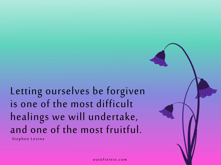 Letting ourselves be forgiven is one of the most difficult healings we will undertake.