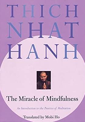 The Miracle of Mindfulness by Thich Nath Han